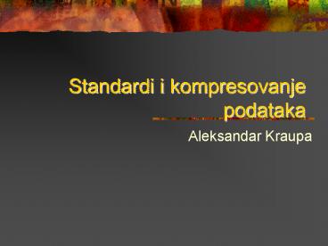 Standardi i kompresovanje podataka