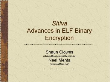 Shiva  Advances in ELF Binary Encryption