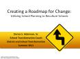 Creating a Roadmap for Change: Utilizing School Planning to Reculture Schools PowerPoint PPT Presentation