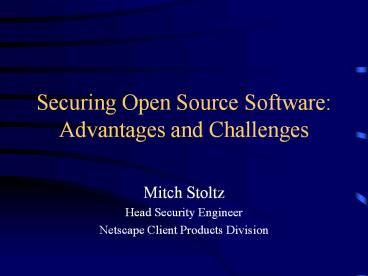 Securing Open Source Software: Advantages and Challenges