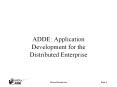 ADDE: Application Development for the Distributed Enterprise PowerPoint PPT Presentation