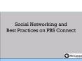 Social Networking and Best Practices on PBS Connect PowerPoint PPT Presentation