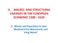 II. MACRO- AND STRUCTURAL CHANGES IN THE EUROPEAN ECONOMY, 1290 - 1520 PowerPoint PPT Presentation