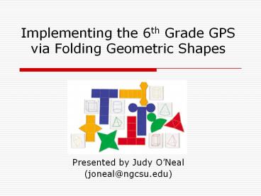 Implementing the 6th Grade GPS via Folding Geometric Shapes