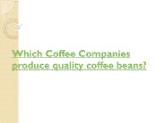 Which coffee companies produce quality coffee beans