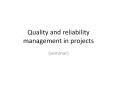 Quality and reliability management in projects PowerPoint PPT Presentation