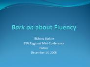 Bark on about Fluency
