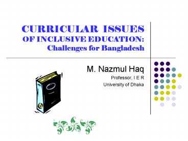 CURRICULAR ISSUES OF INCLUSIVE EDUCATION: Challenges for Bangladesh