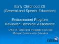 Early Childhood ZS (General and Special Education)   Endorsement Program Reviewer Technical Assistance PowerPoint PPT Presentation