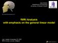 fMRI Analysis with emphasis on the general linear model PowerPoint PPT Presentation