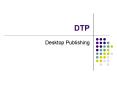 DTP PowerPoint PPT Presentation