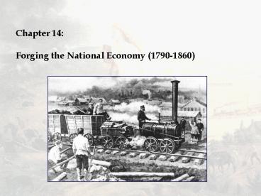 Chapter 14:  Forging the National Economy (1790-1860)