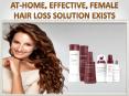 At-Home, Effective, Female Hair Loss Solution Exists PowerPoint PPT Presentation