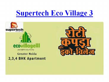 Supertech Eco Village 3