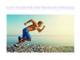 Justin Krashefski the Workout Enthusiast PowerPoint PPT Presentation