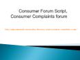 Consumer Forum Script, Consumer Complaints forum PowerPoint PPT Presentation
