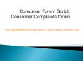 Consumer Forum Script, Consumer Complaints forum (1) PowerPoint PPT Presentation