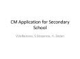 CM Application for Secondary School PowerPoint PPT Presentation