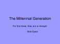 The Millennial Generation PowerPoint PPT Presentation