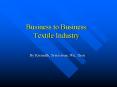 Business to Business: Textile Industry PowerPoint PPT Presentation