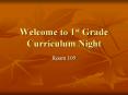 Welcome to 1st Grade Curriculum Night PowerPoint PPT Presentation