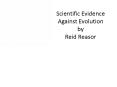 Scientific Evidence Against Evolution by Reid Reasor PowerPoint PPT Presentation