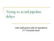 Trying to avoid pipeline delays