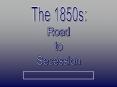 The 1850s: PowerPoint PPT Presentation