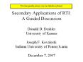 Secondary Applications of RTI: A Guided Discussion Donald D. Deshler University of Kansas Joseph F. Kovaleski Indiana University of Pennsylvania December 7, 2007 PowerPoint PPT Presentation