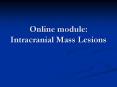 Online module: Intracranial Mass Lesions PowerPoint PPT Presentation