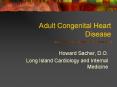 Adult Congenital Heart Disease PowerPoint PPT Presentation