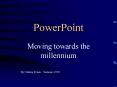 Moving towards the millennium PowerPoint PPT Presentation