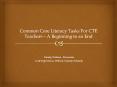 Common Core Literacy Tasks For CTE Teachers  PowerPoint PPT Presentation
