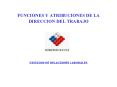 FUNCIONES Y ATRIBUCIONES DE LA DIRECCION DEL TRABAJO PowerPoint PPT Presentation
