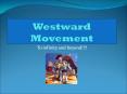 Westward Movement PowerPoint PPT Presentation