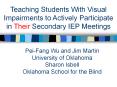 Teaching Students With Visual Impairments to Actively Participate in Their Secondary IEP Meetings PowerPoint PPT Presentation