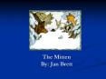 The Mitten By: Jan Brett PowerPoint PPT Presentation