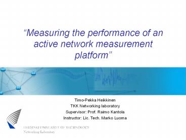 Measuring the performance of an active network measurement platform