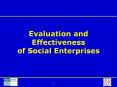 Evaluation and Effectiveness of Social Enterprises PowerPoint PPT Presentation