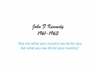 John F Kennedy 1961-1963