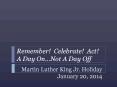 Martin Luther King Jr. Holiday January 20, 2014 PowerPoint PPT Presentation