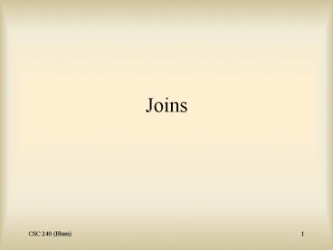 PPT – Joins PowerPoint presentation | free to download - id: 6b652d-MDY3M