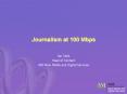 Journalism at 100 Mbps PowerPoint PPT Presentation