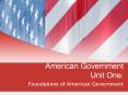 American Government Unit One: PowerPoint PPT Presentation