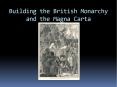 Building the British Monarchy and the Magna Carta PowerPoint PPT Presentation