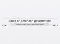 roots of american government PowerPoint PPT Presentation