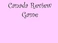Canada Review Game PowerPoint PPT Presentation
