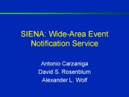SIENA: Wide-Area Event Notification Service