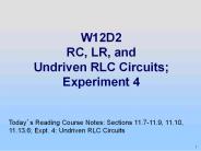 W12D2 RC, LR, and Undriven RLC Circuits; Experiment 4