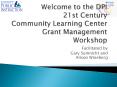 Welcome to the DPI  21st Century Community Learning Center Grant Management Workshop PowerPoint PPT Presentation